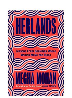 【预售】她之国：女性掌权社会的启示 Herlands 英文进口原版社会科学图书 BBC全球记者撰写Mohan  Megha外文正版