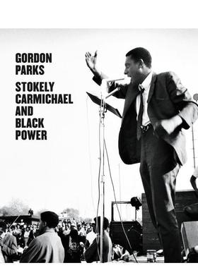 【预售】戈登·帕克斯：tokely Carmichael与黑人力量 Gordon Parks: Stokely Carmichael and Black Power 英文进口原版摄影图书