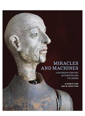 【预售】奇迹与机器：十六世纪的自动机及其传奇 Miracles and Machines 英文进口原版艺术画册画集Getty Trust Publications