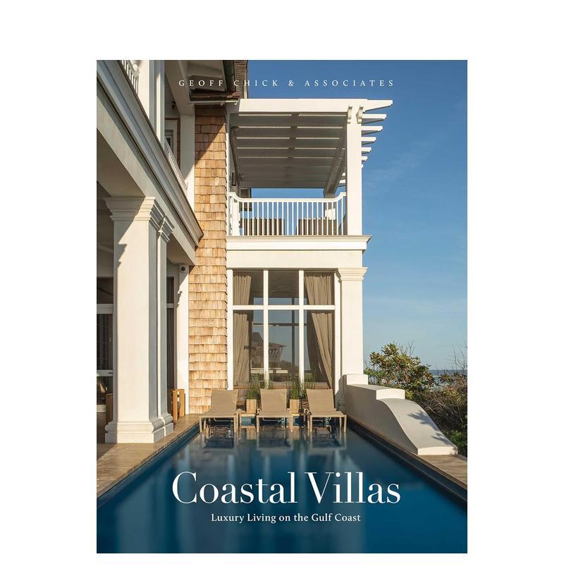 【预售】滨海别墅:墨西哥湾沿岸的奢华生活 Coastal Villas: Luxury Living on the Gulf Coast 英文进口原版建筑设计图书Geoff