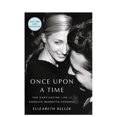 【预售】曾几何时：卡罗琳·贝赛特·肯尼迪迷人的一生 Once Upon a Time 英文进口原版文学传记外文图书Elizabeth Beller
