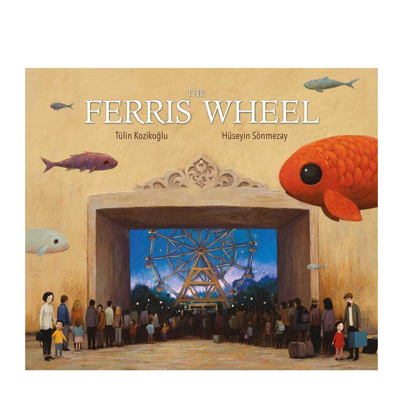 【预售】摩天轮The Ferris Wheel英文进口原版图书儿童绘本Tu&uml;lin Kozikoglu and Hu&uml;seyin S?nmezay3-6岁