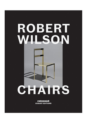 【现货】罗伯特·威尔逊：椅子 Robert Wilson: Chairs 英文进口原版工业产品设计图书Owen Laub