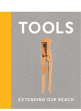 【预售】工具：及人所不及Tools: Extending Our Reach英文进口原版工业产品设计图书Cara McCarthy and Matilda McQuaid