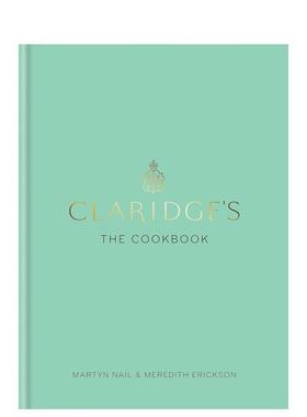 【现货】Claridges: The Cookbook，克拉瑞芝酒店烹饪书 英文版饮食 英文原版图书籍进口正版 Martyn Nail/Meredith Erickson
