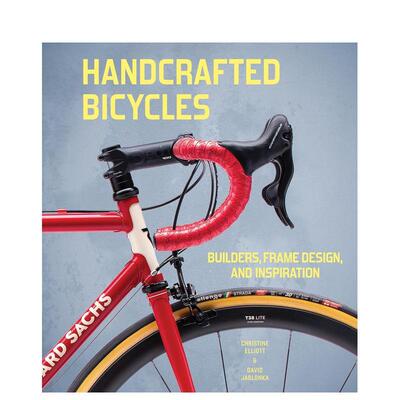 【预售】手工自行车：匠人、车架设计与灵感之源 Handcrafted Bicycles: Builders， Frame Design英文进口原版工业产品设计图书C