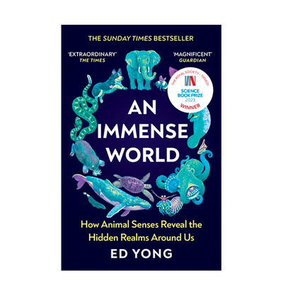 【预售】广阔的世界：动物的感官如何揭示我们周围隐藏的领域 An Immense World 英文进口原版社会科学图书Ed Yong