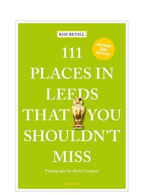 【预售】利兹不可错过的 111 个地方 111 Places in Leeds That You Shouldn't Miss 英文进口原版旅行图书 Kim Revill