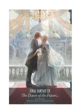 【预售】最终幻想15:未来的曙光 Final Fantasy XV: The Dawn of the Future 英文进口原版影视图书Jun Eishima  Final Fantasy X