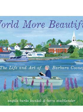 【现货】更美的世界 绘本大师Barbara Cooney 芭芭拉·库尼World More Beautiful英文进口原版儿童图书6-9岁艺术启蒙Kunkel  Ange