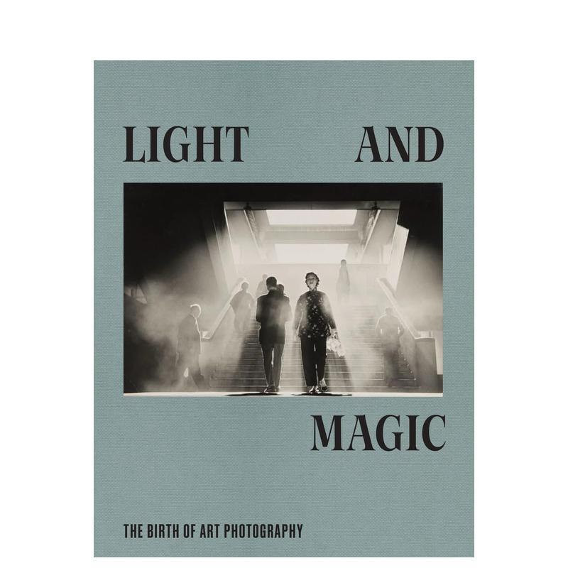 【预售】光与魔法:画意摄影的诞生 Light and Magic: The Birth of Art Photography 英文进口原版艺术画册画集正版图书 泰特美术