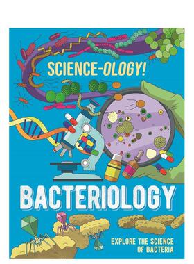 【现货】科学：细菌学Science-ology!: Bacteriology英文进口原版儿童绘本图书Anna Claybourne百科