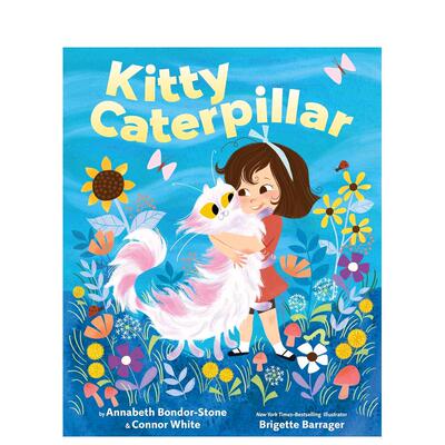 【预售】小猫毛毛虫 Kitty Caterpillar英文进口原版儿童绘本图书Annabeth Bondor-Stone and Connor White; illustrated by Brig