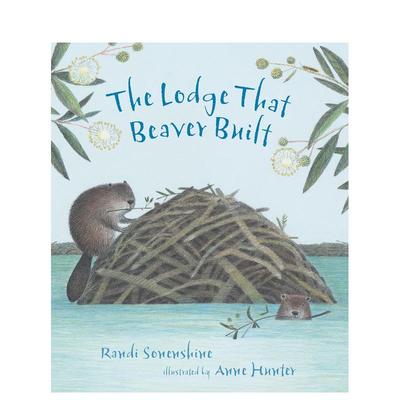 【预售】【动物栖息地】海狸建造的小屋 【Animal Habitats】The Lodge That Beaver Built 英文进口原版儿童绘本