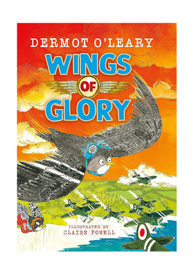 【现货】荣耀之翼 Wings of Glory 进口原版英文儿童章节书9岁-12岁Dermot O’Leary外文图书籍