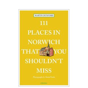 英文进口原版 预售 Norwich Places 111 旅行图书 Miss That Martin Shouldn 个地方 诺里奇不可错过 Dunford You