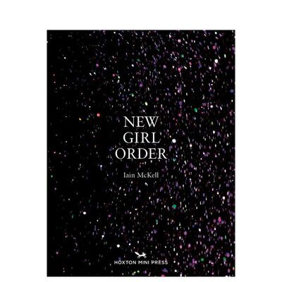 【现货】 New Girl Order 女孩的新秩序 Iain McKell 摄影集 英文原版图书籍进口正版Iain McKell