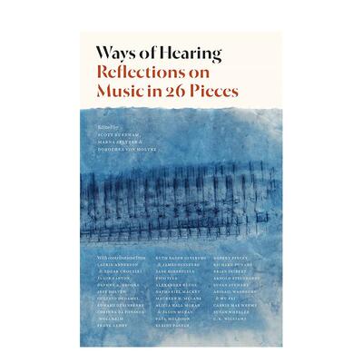 【预售】倾听：26首音乐作品的思考Ways of Hearing: Reflections on Music in 26 Pieces 英文进口原版音乐图书Edited by Scott