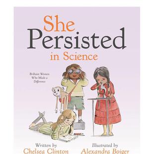 【预售】科学是她的终身事业She Persisted in Science英文进口原版儿童图书青少年读物Chelsea Clinton and Alexandra Boiger