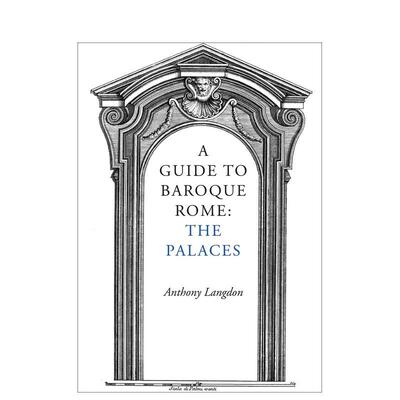 【预售】巴洛克罗马指南：宫殿 A Guide to Baroque Rome: The Palaces 英文进口原版建筑设计图书 Anthony Langdon