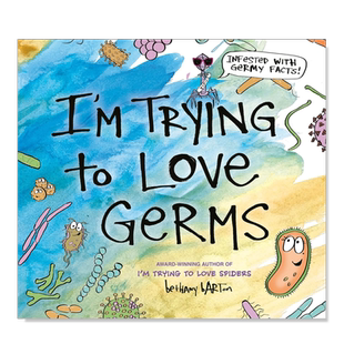【预售】我试着去爱细菌 I'm Trying to Love Germs 英文儿童绘本原版图书外版进口书籍 Bethany Barton