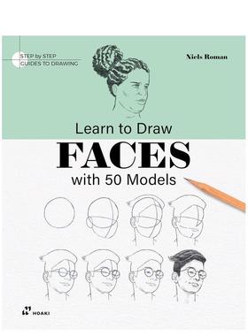 【预售】【分步学绘画指南】肖像绘画50例 【Step by Step Guides】Learn To Draw Faces With 50 Models 英文进口原版艺术画册画