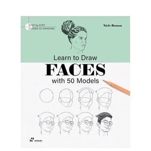 分步学绘画指南 Step Learn With Models Faces 肖像绘画50例 Draw 艺术画册画 英文进口原版 Guides 预售