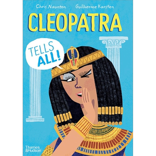 【现货】Cleopatra Tells All! 听古埃及女王讲述所有 英文原版图书籍进口正版 Chris Naunton 儿童益智故事绘本-人物传记