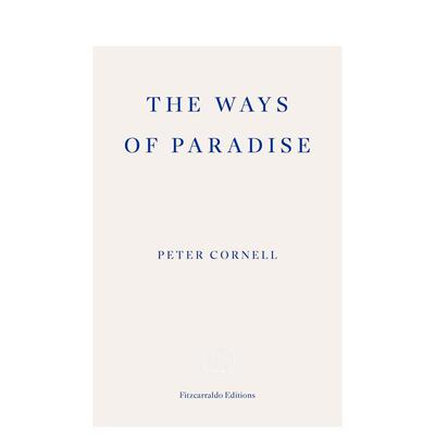 【预售】天堂之路 The Ways of Paradise: Peter Cornell  英文散文进口原版文学图书籍Peter Cornell 外文正版