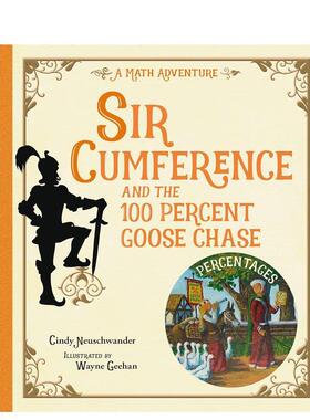 【预售】卡姆弗伦斯爵士和百分百追鹅之旅Sir Cumference and the 100 PerCent Goose Chase英文进口原版图书儿童绘本Cindy Neusc
