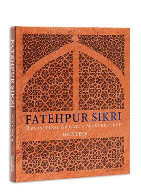 【预售】法塔赫布尔西格里 Fatehpur Sikri 英文进口原版建筑设计图书Lucy Peck