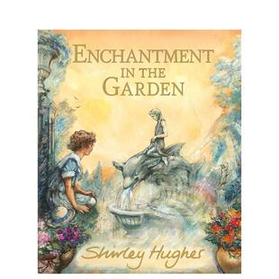 【现货】花园奇缘 英国绘本大师Shirley Hughes Enchantment in the Garden 英文进口原版儿童绘本图书 经典再现Shirley Hughes