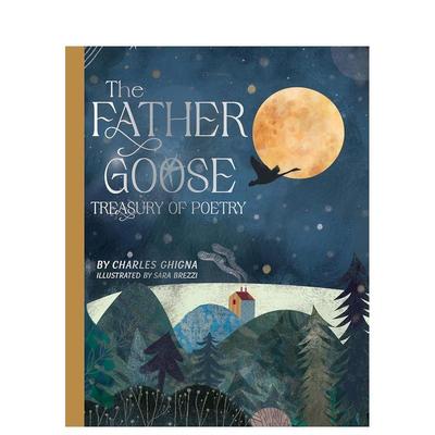 【预售】鹅爸爸诗歌宝库 The Father Goose Treasury of Poetry: 101 Favorite Poems for Children英文进口原版儿童绘本图书Char