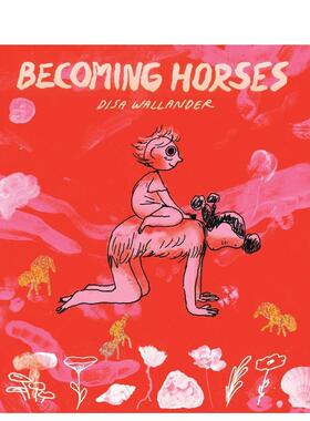 【现货】Becoming Horses 变成了马 另类漫画家 Disa Wallander 英文原版图书籍进口正版 漫画绘本Disa Wallander