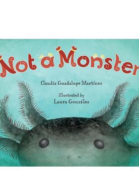 【预售】不是怪物Not A Monster英文进口原版图书儿童绘本Laura Gonzalez  Claudia Guadalupe Martinez3-6岁