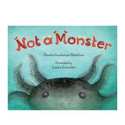 【预售】不是怪物Not A Monster英文进口原版图书儿童绘本Laura Gonzalez  Claudia Guadalupe Martinez3-6岁
