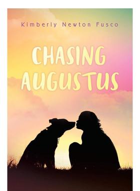 【现货】追逐奥古斯都 Chasing Augustus英文进口原版儿童故事图书Fusco  Kimberly Newton外文