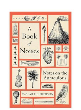 【预售】噪音之书 A Book of Noises: Notes on the Auraculous 英文进口原版社会科学图书Caspar Henderson