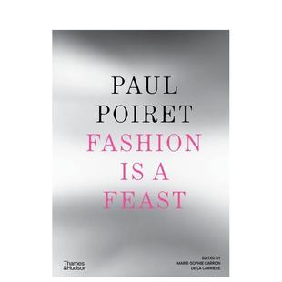 Sophie Feast 英文进口原版 Paul Fashion Carriè 即盛宴 Poiret 设计图书Marie 时尚 Carron 保罗·波烈：时尚 预售