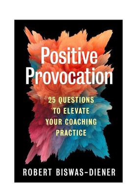 【预售】正面挑衅 Positive Provocation 英文进口原版商业行销图书Biswas-Diener  Robert