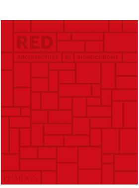 【预售】Red: Architecture in Monochrome 红色：建筑单色调 进口原版图书英文原版图书籍进口正版Phaidon Editors