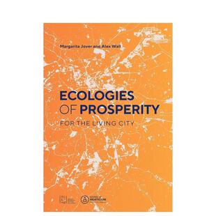 【预售】生命繁荣的生态体系 Ecologies of Prosperity For the Living 英文进口原版建筑设计图书Margarita Jover|Alexander W