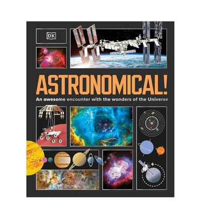 【现货】天文学：与宇宙奇迹的奇妙邂逅Astronomical!英文进口原版儿童绘本图书DK百科