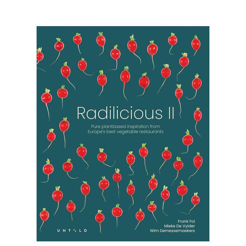 【预售】美味素食2：欧洲精选素食餐厅纯粹植物灵感 Radilicious 2 英文进口原版餐饮生活美食图书Mieke de Vylder|Frank Fol|Wim