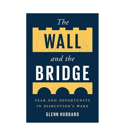 【预售】The Wall and the Bridge: Fear and Opportunity in Disruption’s Wake墙与桥：混乱来临的恐惧与机遇 英文进口原版人文