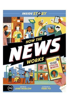 【预售】内幕消息：新闻是如何运行的Inside Story: How the News Works英文进口原版儿童绘本图书ITN Productions  Terri Po百科