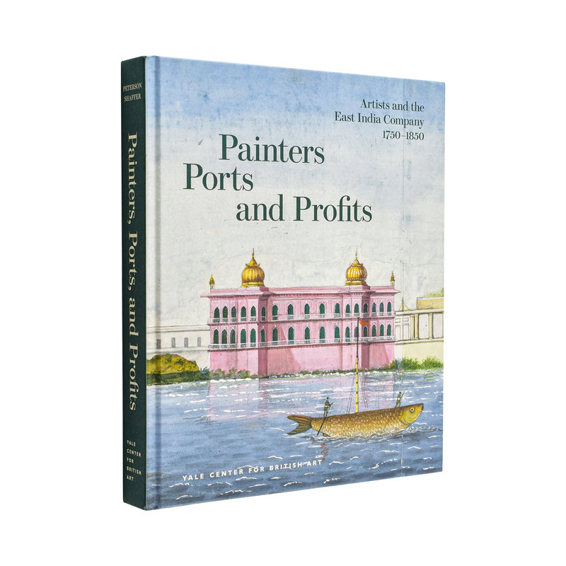 【预售】画笔、港口与利润:艺术家与东印度公司 Painters Ports and Profits 英文进口原版艺术画册画集正版图书籍Laurel O. Pet