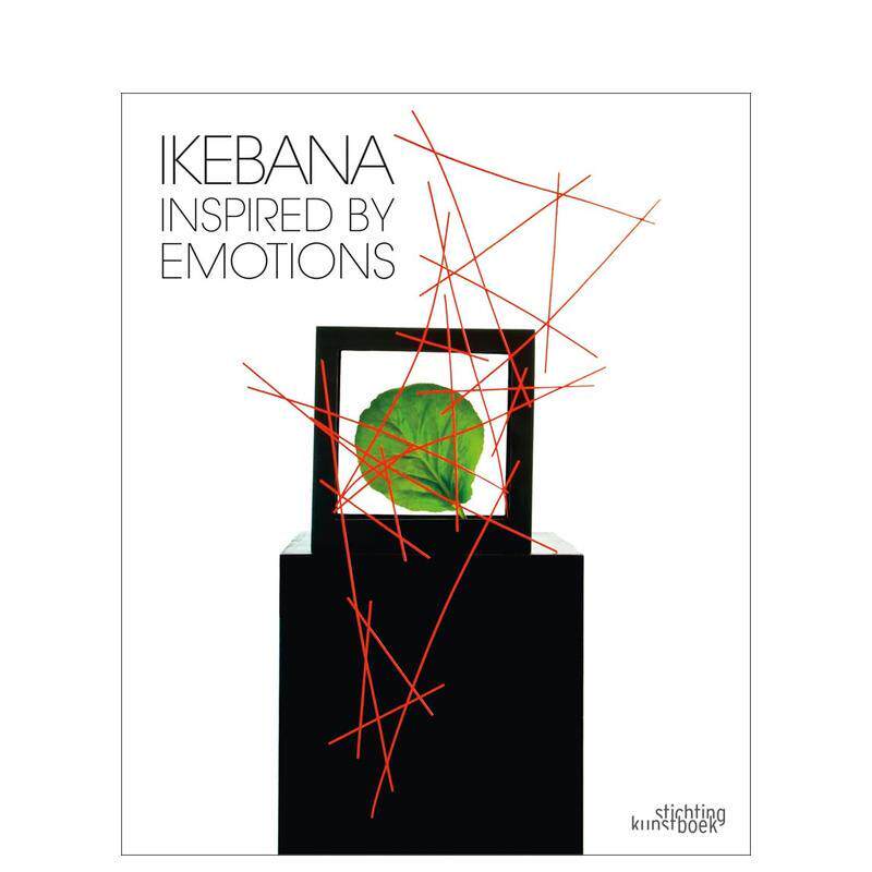 【预售】花道:情感的启发Ikebana Inspired by Emotions 英文进口原版生活类图书Katrien Van Moerbeke外文