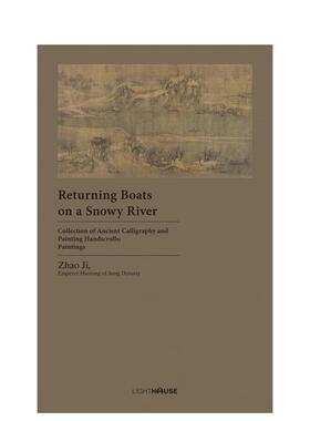 【预售】【中国古代书画手卷集】雪江归舟 Returning Boats on a Snowy River 英文进口原版艺术画册画集Avril Lee Cheryl Wong外