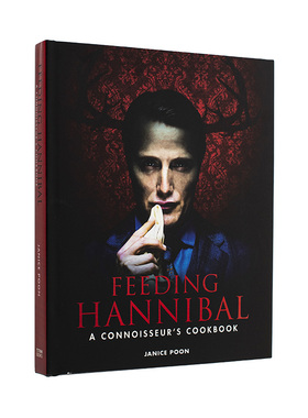 【现货】喂养汉尼拔：行家食谱 Feeding Hannibal: A Connoisseurs Cookbook英文生活原版图书进口书籍Janice Poon